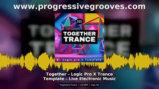 Together Logic Pro X Progressive Trance Template Live Electronic Music