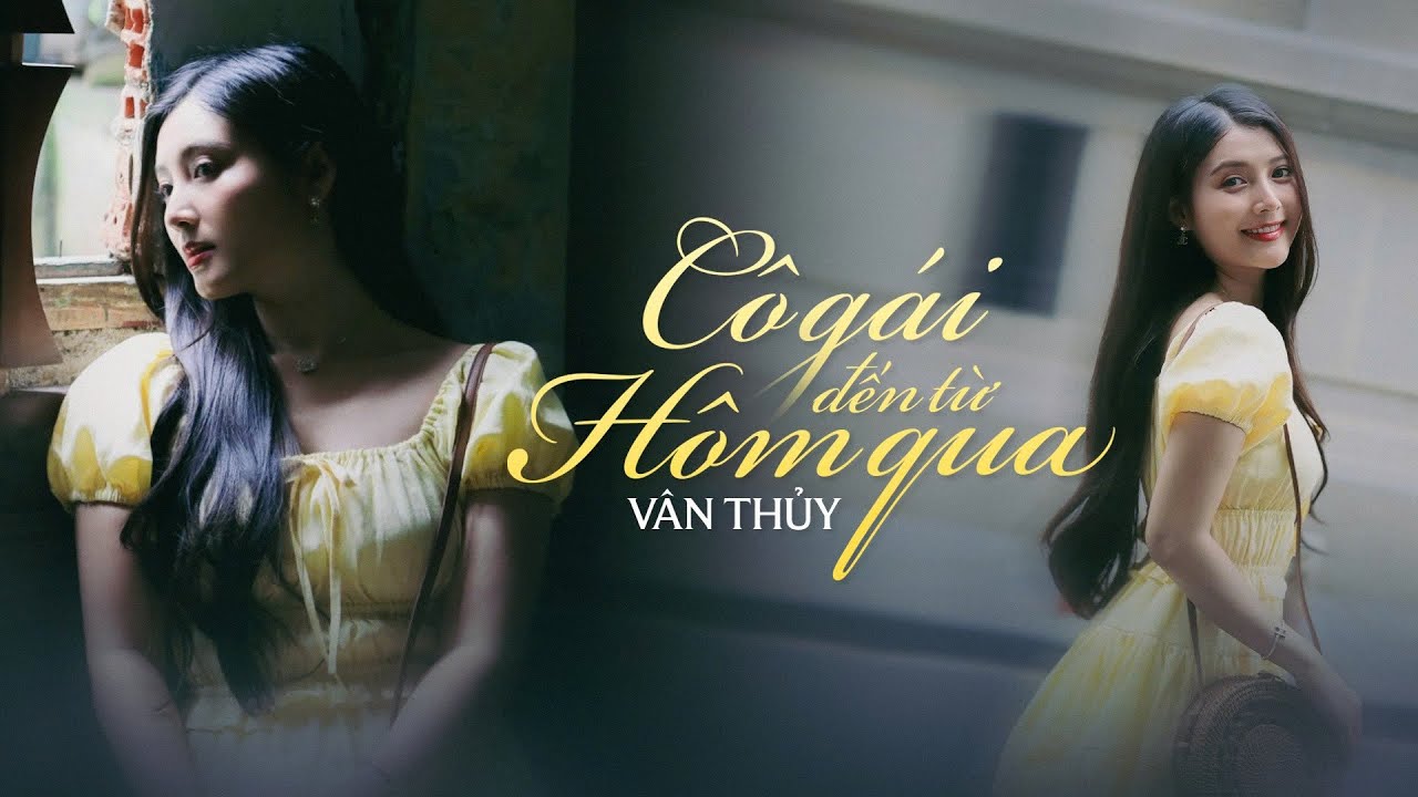 CÔ GÁI ĐẾN TỪ HÔM QUA | VÂN THỦY | LYRIC VIDEO