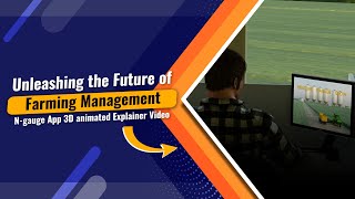 Unleashing the Future of Farming Management | N-gauge App 3D animated Explainer Video