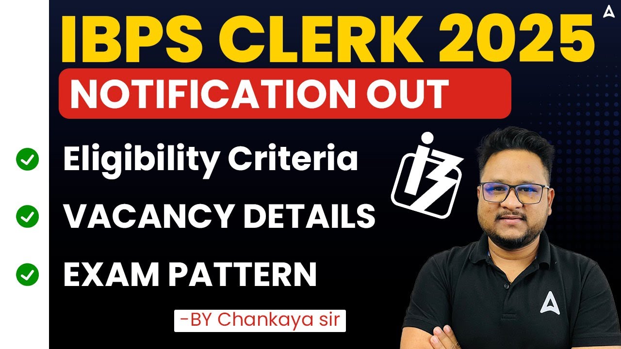 IBPS Clerk 2025 Notification | IBPS Clerk Eligibility, Vacancy, Exam Pattern | By Chanakya Sir