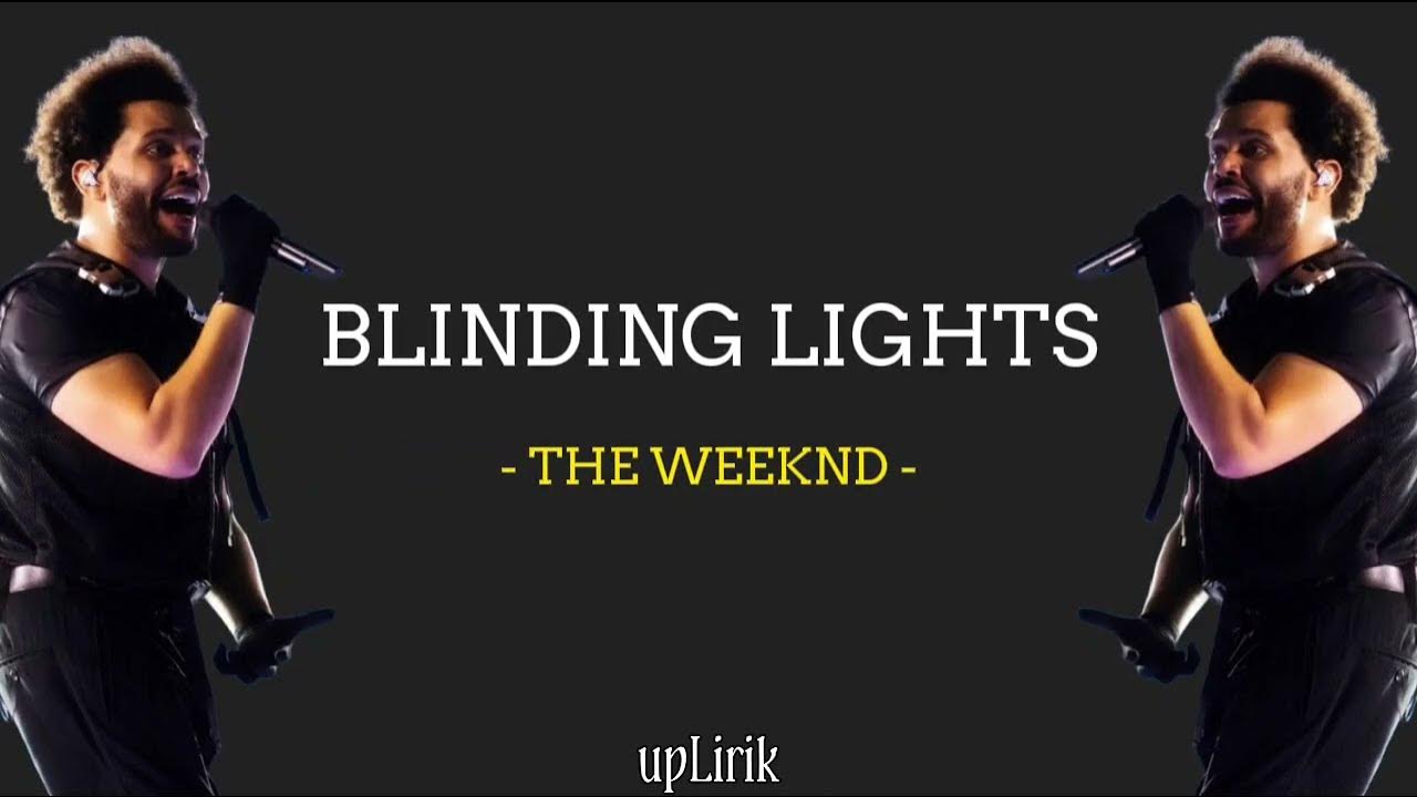The Weeknd - Blinding Lights (Lirik dan Terjemahan) The Weeknd - Blinding Lights (Lirik dan Terjemahan)