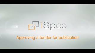 iSpec 10 Training - Approving a tender for publication