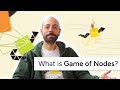 What is Game of Nodes?