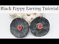 Polymer Clay Project: Black Poppy Earring Tutorial