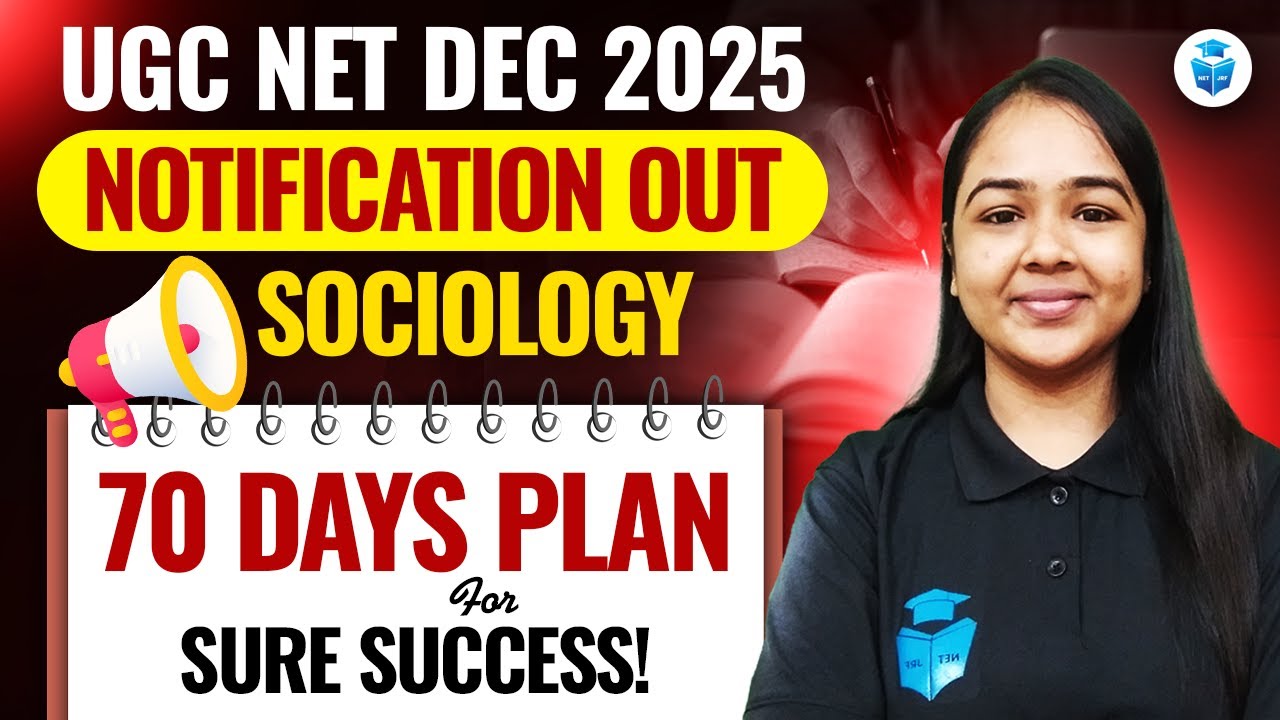 UGC NET Dec 2025 Notification Out | UGC NET Sociology Last 70 Days Plan ...