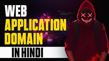 Web Application Domain - An Overview of Ethical Hacking In Hindi