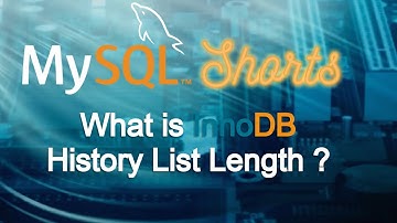 Episode-097 - What is InnoDB History List Length?