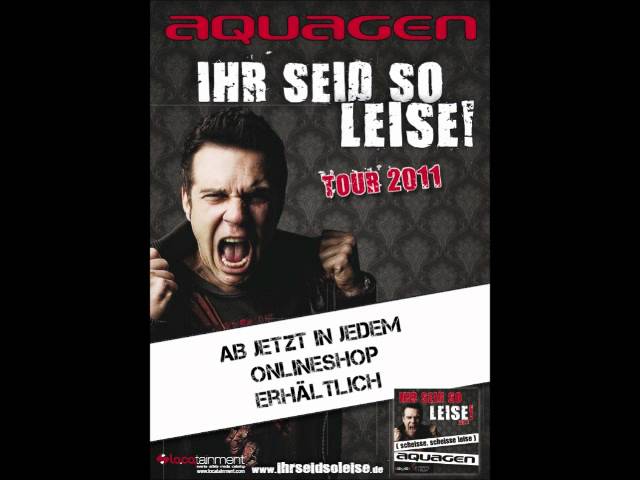 Aquagen Ihr Seid So Leise 2011