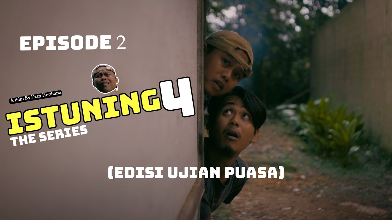EPISODE 2 - ISTUNING THE SERIES 4 (EDISI UJIAN PUASA