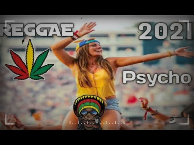 Musik Reggae Barat Terbaru PSYCHO Reggae Mix 2021 class=