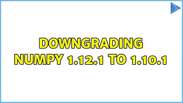 Downgrading numpy 1.12.1 to 1.10.1