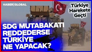 Sdgnin Suriye Ile Mutabakatı Yırtması Sonrası Türkiye Ne Hamle Yapacak?