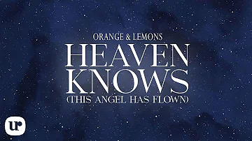 Orange & Lemons - Heaven Knows (This Angel Has Flown) (Official Lyric Video)