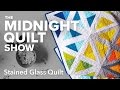 Stained Glass Spectrum Quilt | Midnight Quilt Show with Angela Walters