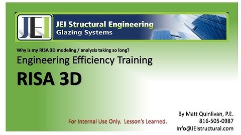 RISA 3D Modeling Efficiency Tips for Glazing Engineers by Matt Quinlivan, P.E.