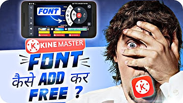 How to Add Custom Font Install Kinemaster | Kinemaster Ma Font kaise Add kare |install Font