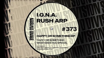 I.g.n.a. & Rush Arp - Happy Or Something (Edit Mix)