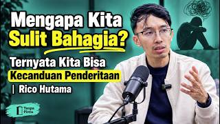 💥 Berhenti Mengejar Kebahagiaan! Justru Ini yang Membuatmu Sulit Bahagia - Rico Hutama