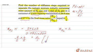 Find he number of diffusion steps required to separated the isotopic mixture initially containing