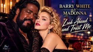 Barry White ft. Madonna – Look Ahead and Trust Me (Lyrics Video)
