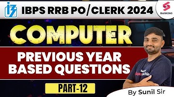 RRB Computer Previous Year Question Paper | Class-12 for IBPS RRB PO & Clerk 2024 | Sunil Sir