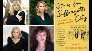 "Stories of Suffragette City", with M.J. Rose, Fiona Davis, Christina Baker Kline, and Megan Chance