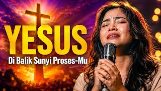 Yesus, Di Balik Sunyi Proses - Mu 😭 - Ajarku Berdamai Dengan Waktu - Mu (Lagu Rohani Pendewasaan Iman)