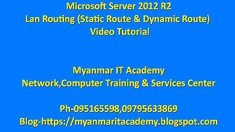 Microsoft Server 2012 R2 Lan Routing  Static Route & Dynamic  Route Video Tutorial