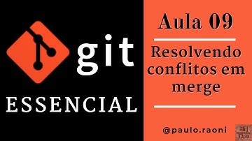 Resolvendo conflitos em merge | Git Essencial - 09