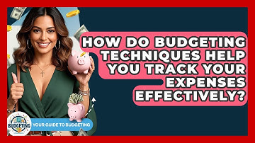 How Do Budgeting Techniques Help You Track Your Expenses Effectively? | Your Guide to Budgeting