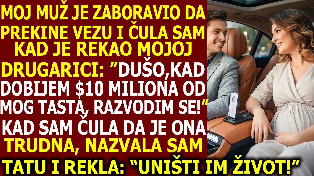 MUŽ ZABORAVIO DA PREKINE VEZU I ČULA SAM DA KAŽE MOJOJ DRUGARICI: KAD DOBIJEM $10M OD TASTA,ŽENIM TE