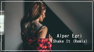 Alper Eğri - Shake İt (Remix) 2019 Resimi