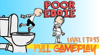 Poor Eddie Full Gameplay | Level 1 to 35|Crazy Levels & Challenges🤯Part-1