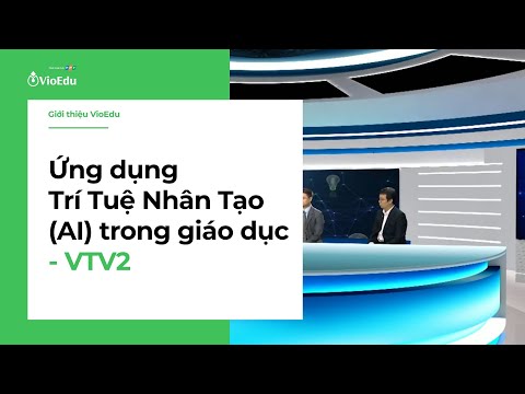 Video [VioEdu TV] Ứng dụng Trí Tuệ Nhân Tạo (AI) trong giáo... - youtube