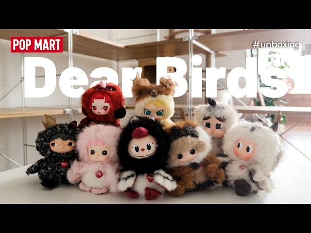 I Unboxed the New Dear Birds Plushies from POP MART - YouTube