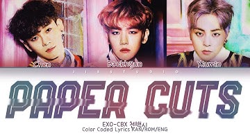EXO-CBX 첸백시 -  ‘Paper Cuts’ | Color Coded Lyrics Kan/Rom/Eng