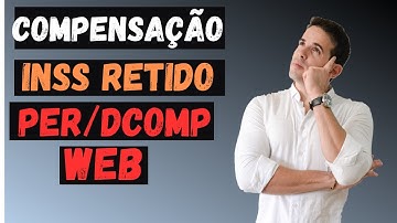 Posso Compensar Credito INSS nos Meses Seguintes? Passo a Passo PER/DCOMP Web