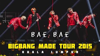 [20150724] BIGBANG - Bae Bae : 2015 MADE WORLD TOUR in Kuala Lumpur