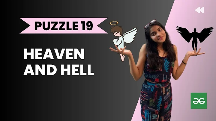 HEAVEN AND HELL 🌷l Geeks for Geeks solution l Logical puzzle l PUZZLE 19 l Interview Puzzle