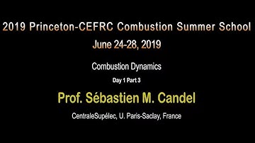 Combustion Dynamics, Candel, Day 1, Part 3
