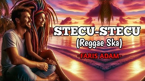 STECU STECU REGGAE SKA (FARIS ADAM) || COVER LAGU AI#coverai 