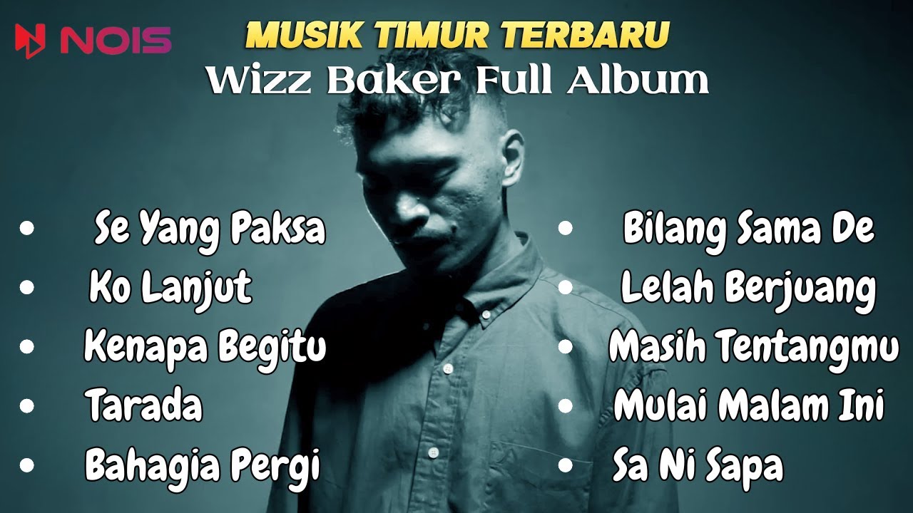 Se Yang Paksa - WIZZ BAKER (FULL ALBUM WIZZ BAKER TERBAIK) | TOP LAGU TIMUR SEDIH 2023 |