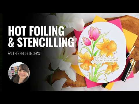 Hot Foiling & Stenciling Daffodils & Tulips | The Card Grotto