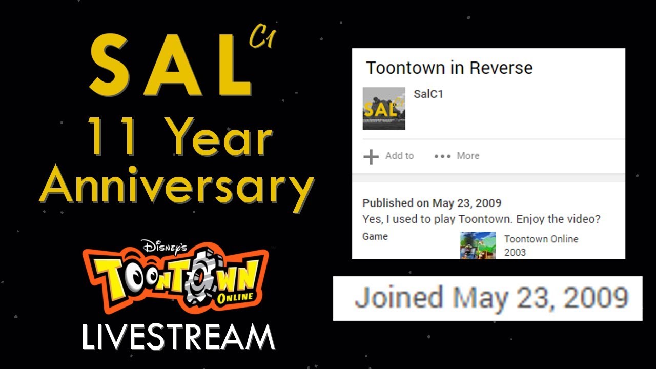 SalC1 YouTube 11 Year Anniversery - TOONTOWN STREAM (Warning: Cringe) - Today is my 11 year anniversary on YouTube! To celebrate, I will be playing Toontown. This was the game I played in my very first video I've ever uploaded to th