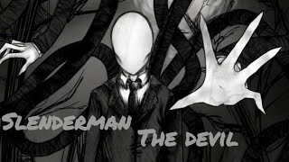 Slenderman - The Devil