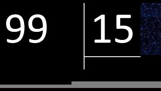 Dividir 99 Entre 15 , Division Inexacta Con Resultado Decimal . Como Se Dividen 2 Numeros