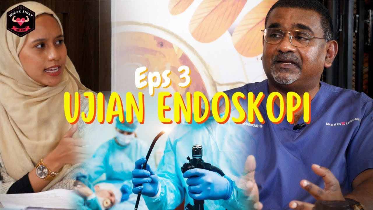 Borak Sihat, Jadi Sihat Episod 3: Ujian Endoskopi