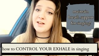 How to Control Your Exhale for Singing and Maintain Breath Support - Breathing Exercises for Singing