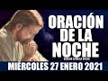 Oración de la Noche de hoy MIÉRCOLES 27 de Enero de 2021| Oración Católica