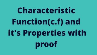 Characteristic Function of a Random Variable and its properties